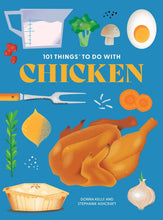 Load image into Gallery viewer, 101 Things to Do With Chicken, new edition