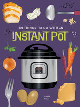 Load image into Gallery viewer, 101 Things to Do With an Instant Pot®, new edition