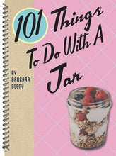 Load image into Gallery viewer, 101 Things to do with a Jar cookbook