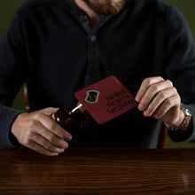 Load image into Gallery viewer, The Legend - 4" x 4" Bottle Opener Coaster