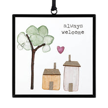 Load image into Gallery viewer, Always Welcome Suncatcher - 3x3in