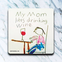 Load image into Gallery viewer, My Mom Likes Wine Coaster
