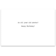 Load image into Gallery viewer, Can&#39;t Believe How Young Greeting Card
