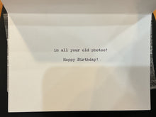 Load image into Gallery viewer, I Can’t Believe How Young You Look Greeting Card
