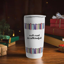 Load image into Gallery viewer, Well-Read - 20 oz Travel Tumbler
