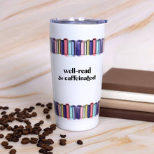 Load image into Gallery viewer, Well-Read - 20 oz Travel Tumbler
