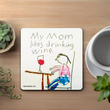 Load image into Gallery viewer, My Mom Likes Wine Coaster
