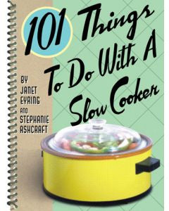 Kitchen 101 Things to do with a Slow Cooker
