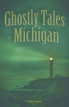 Book Paperback Ghostly Tales of Michigan by Ryan Jacobson